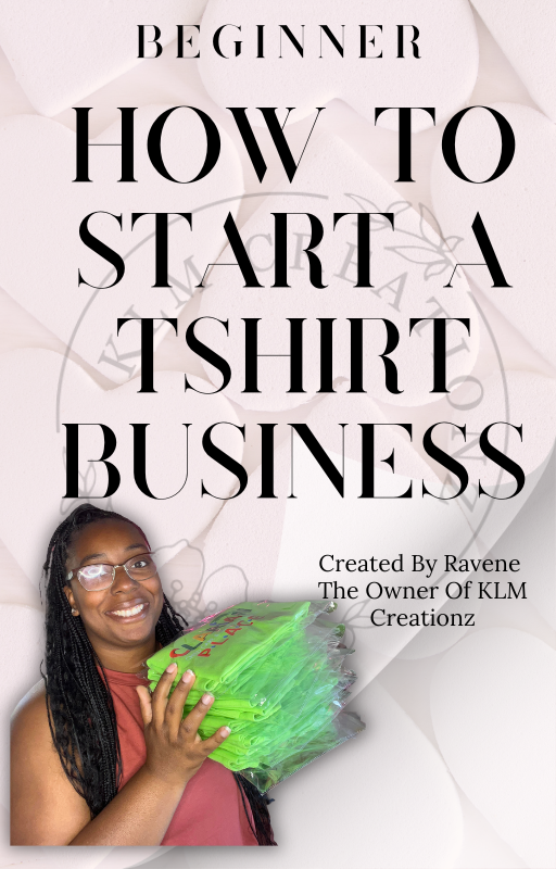 HOW TO START A T SHIRT BUSINESS FOR BEGINNERS